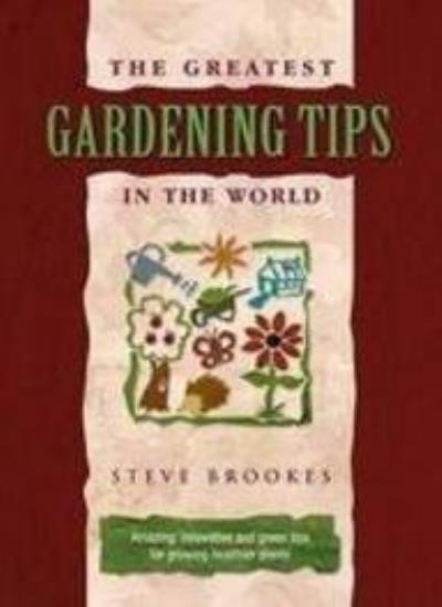 The Greatest Gardening Tips in the World (The Greatest Tips in .9781905151608