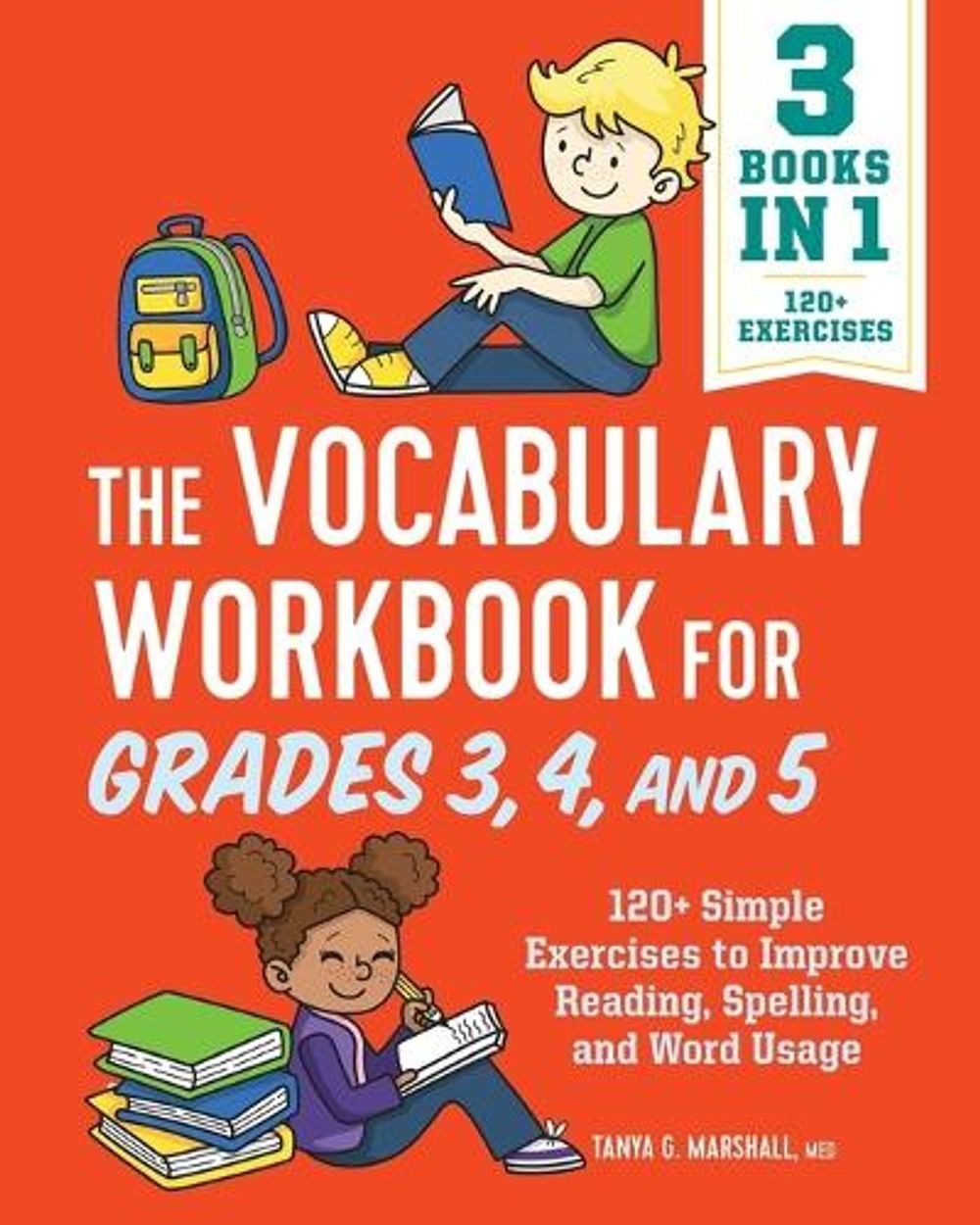 The Vocabulary Workbook for Grades 3, 4, and 5: 120+ Simple Exercises to Improve