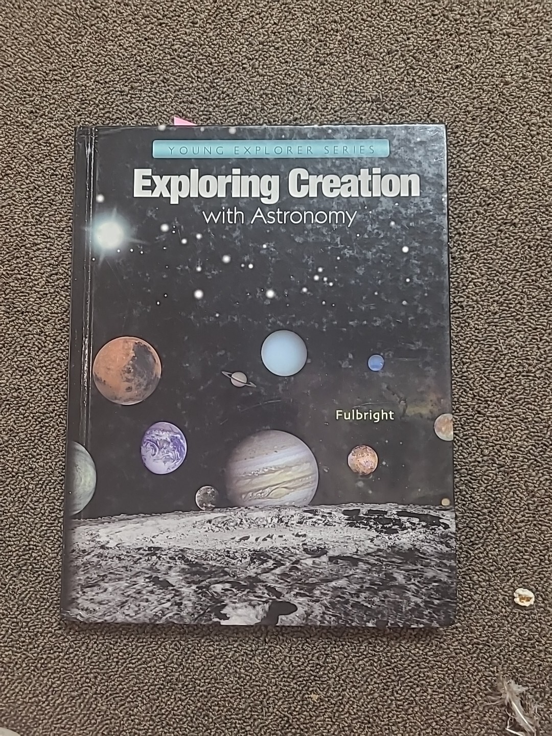Young Explorer Ser.: Exploring Creation with Astronomy by Jeannie Fulbright…