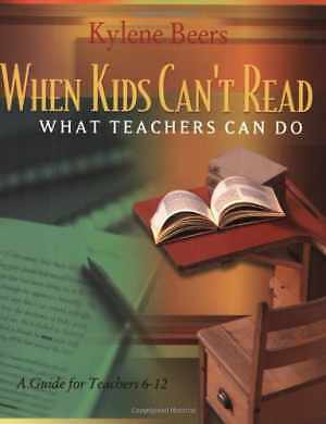 When Kids Can’t Read: What Teachers – Paperback, by Kylene Beers – Acceptable n