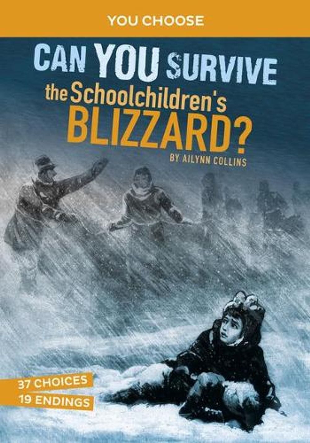Can You Survive the Schoolchildren’s Blizzard?: An Interactive History Adventure