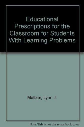 EDUCATIONAL PRESCRIPTIONS FOR THE CLASSROOM FOR STUDENTS By Lynn J. Meltzer *VG*