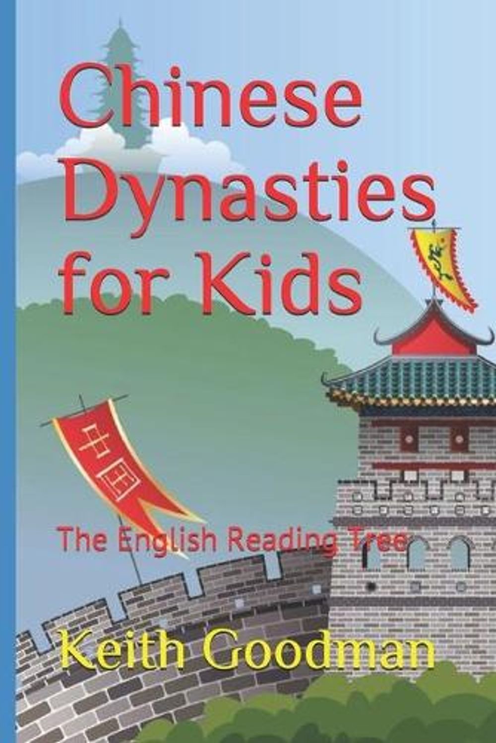 Chinese Dynasties for Kids: The English Reading Tree by Keith Goodman (English)