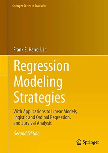 Regression Modeling Strategies: With Applications to Linear Models, Logistic…